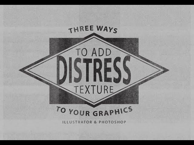 3 Ways to Add Distress Texture to Your Graphics and Logos