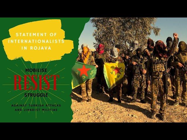 Statement of Internationalists in Rojava ! Mobilise Resist Struggle !