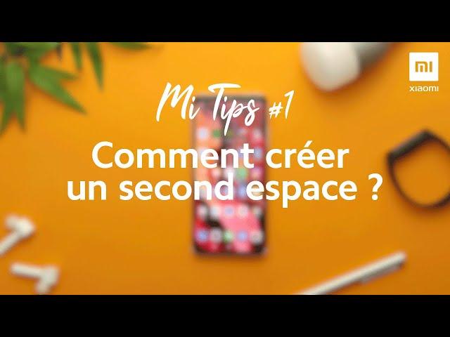 Mi Tips #1 | Comment créer un second espace dans un smartphone #Xiaomi #Tuto #MiTips