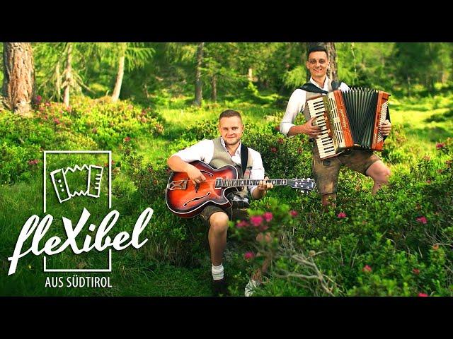 FLEXIBEL AUS SÜDTIROL - Musikantenfreude