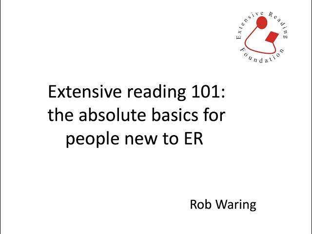 Rob Waring: Extensive reading 101 the absolute basics for people new to ER