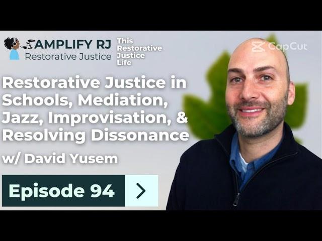 This Restorative Justice Life Episode 94: David Yusem