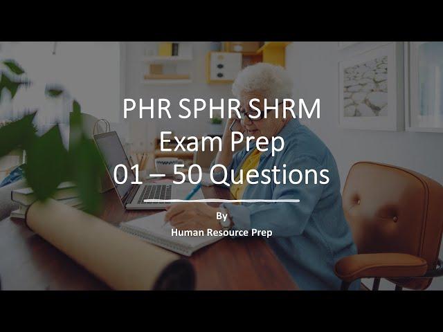 PHR, SHRM-CP Certification Exam Prep : 50 Questions and Answers. (PART ONE)