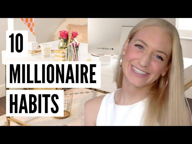 10 Millionaire Habits of RICH & Successful People (SECRETS YOU NEED TO KNOW!)