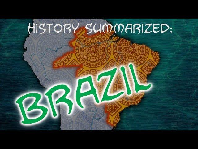 History Summarized: Brazil