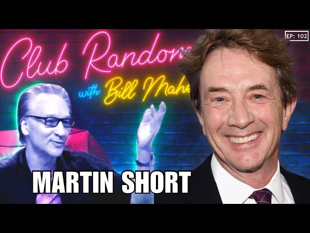 Martin Short | Club Random with Bill Maher