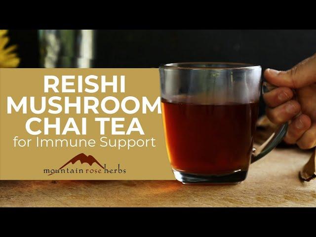 Reishi Mushroom Chai Tea for Immune Support