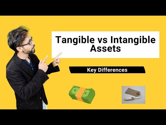 Tangible vs Intangible Assets | Top 3 Differences you Must Know!