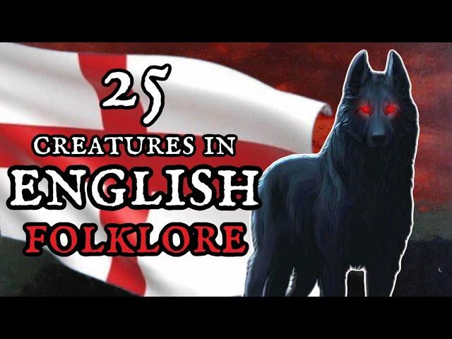 25 Creatures in English Folklore and Myth 󠁧󠁢󠁥󠁮󠁧󠁿