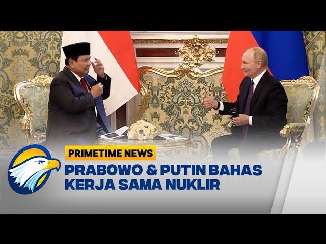 Pertemuan Prabowo dan Putin Membahas Kerja Sama Nuklir - [Primetime News]