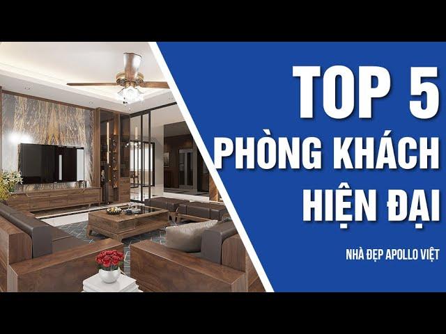 Khám phá TOP 5 mẫu Nội Thất Phòng Khách Hiện Đại SANG XỊN NHẤT 2023