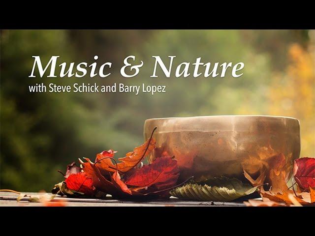 Music and Nature: Barry Lopez and Steve Schick -- Helen Edison Lecture Series