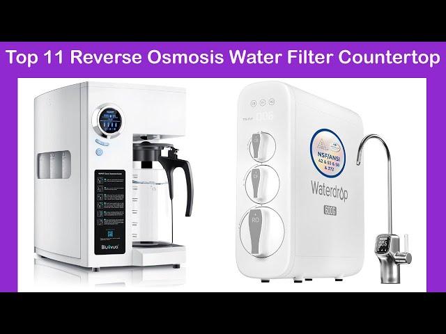 Top 11 Reverse Osmosis Water Filter Countertop 2025 Buying Guide