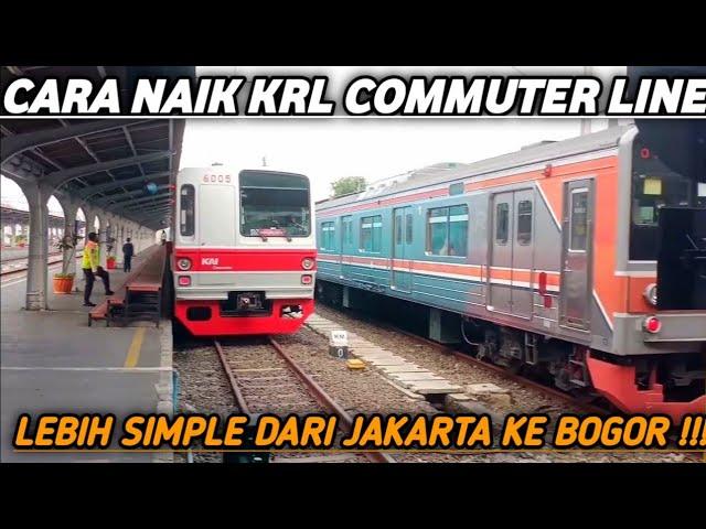 CARA NAIK KRL COMMUTER LINE DARI STASIUN JAKARTA KOTA KE STASIUN BOGOR UNTUK PEMULA