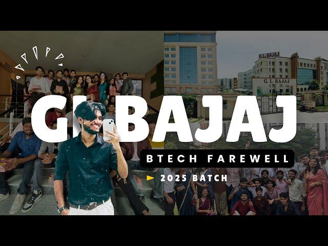 My Farewell Vlog 2025 - GL Bajaj Greater Noida | BTech Batch 2021-25 signing off 🫡 | CSE/CSE Ai