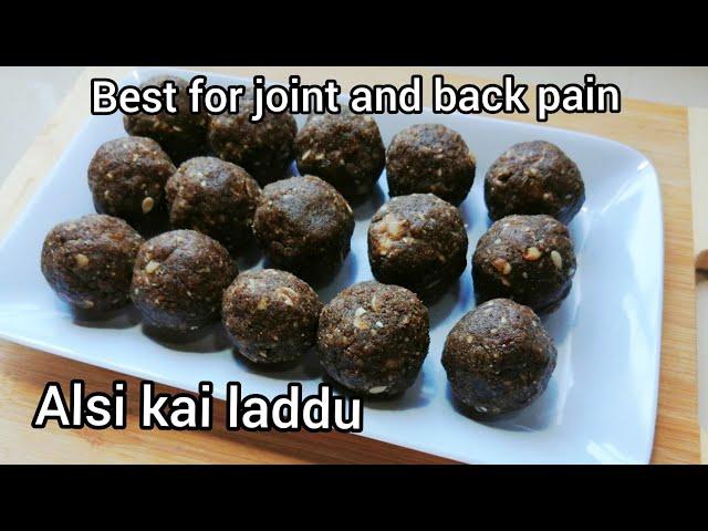 Alsi Ki Pinni Recipe Punjabi Style..Alsi Kai Ladoo..Effective For Joint And Back Pain..