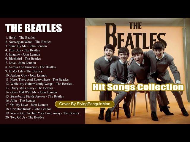 The Beatles Hit Songs Collection 2023（cover by FlyingPenguinMan）