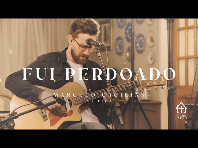 Marcelo Cacilias - Fui Perdoado (Clipe Oficial)