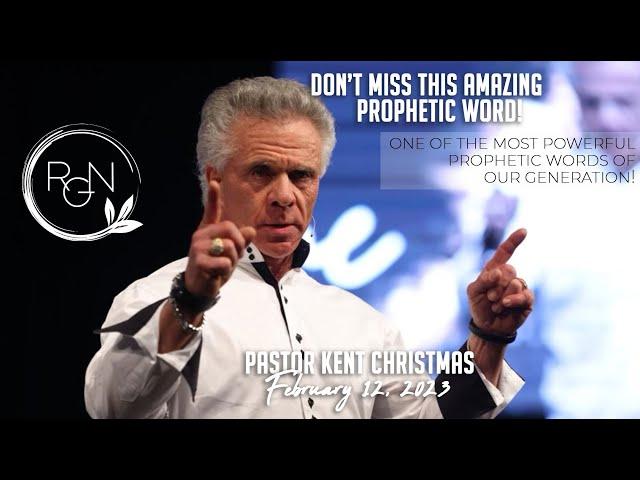 Pastor Kent Christmas | Powerful Prophecy | February 12, 2023