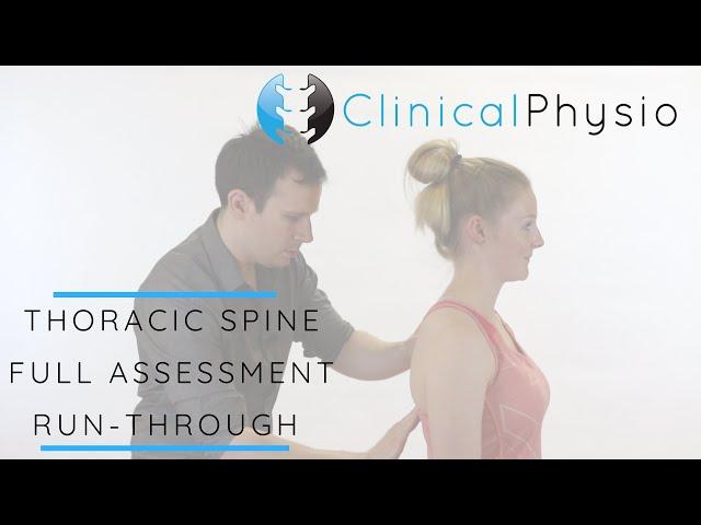 Thoracic Spine Full Assessment Run Through - Clinical Physio