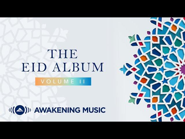 Awakening Music - The Eid Album Vol.2 - ألبوم أغاني العيد