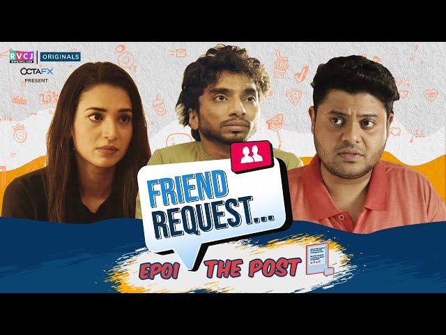 Friend Request | Web Series | E01 - The Post | Ft. Badri, Anjali, Chote Miyan | RVCJ Originals