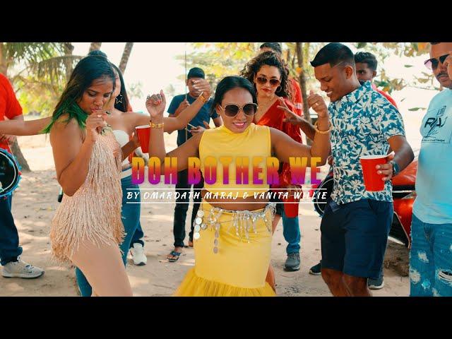 Vanita Willie X Omardath Maraj - Doh Bother We [Official Music Video] (2025 Chutney Soca)