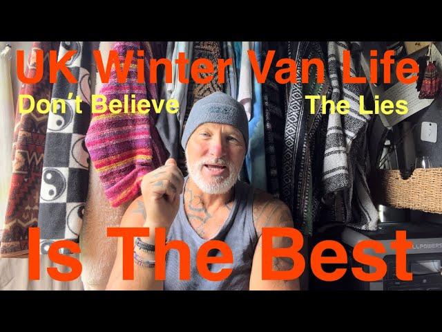 UK Winter Van Life Don’t Believe The Lies