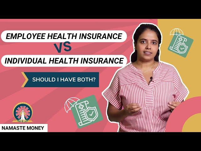 Employer Health Insurance vs Individual Health Insurance - Should I Have Both?