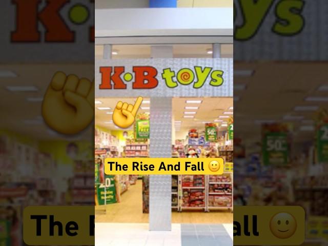 The Rise And Fall and RISE AGAIN of K B Toys!