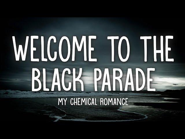 My Chemical Romance - Welcome To The Black Parade (Lyrics)