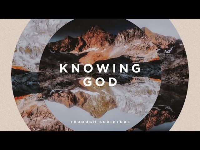 “Knowing God through Scripture” (Selected Scriptures) with Tom McPherson (Guest Preacher)