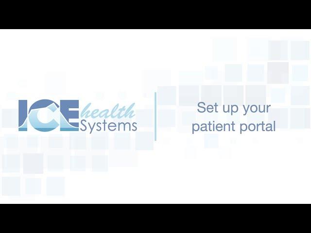 Set up your patient portal - ICE Health Systems Support