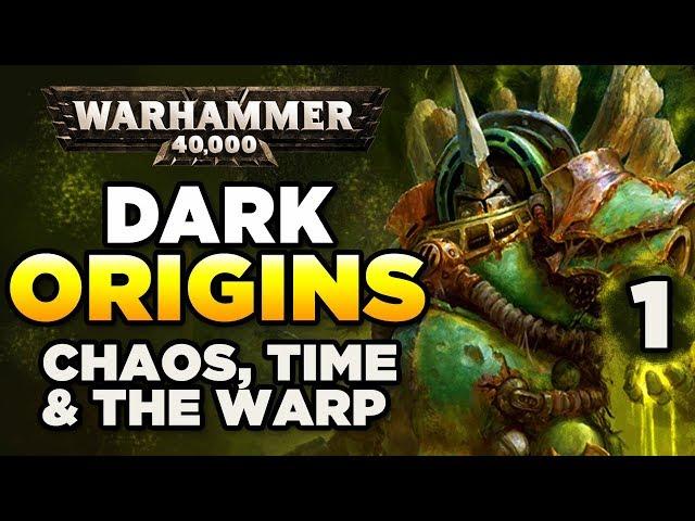 40K DARK ORIGINS [1] Chaos Gods, Time & The Warp | WARHAMMER 40,000 History/Lore