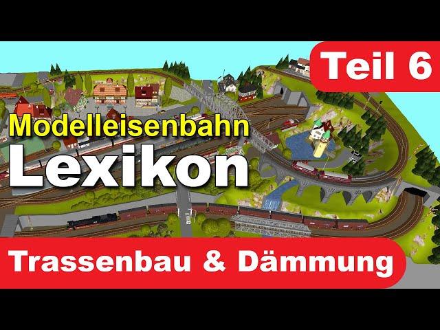 Modelleisenbahn Lexikon - Trassenbau + Dämmung (Teil 6)