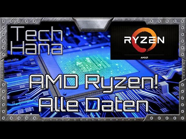 AMD Ryzen: Alle wichtigen Infos und Gerüchte || #TechHana