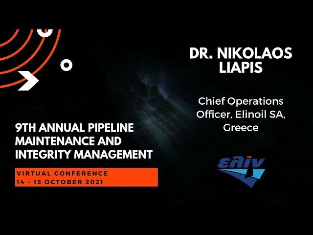 Dr. Nikolaos Liapis, Elinoil | 9th Annual Pipeline Maintenance and Integrity Management