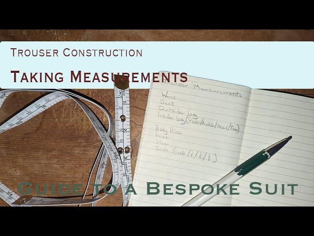 Taking Measurements to Make Trousers | Guide to a Bespoke Suit