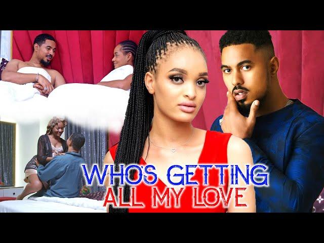 WHO'S GETTING ALL MY LOVE (New Movie) GENEVIVE EDWIN/BEN TOUI TOU 2024 LATEST NIGERIAN NOLLY MOVIE