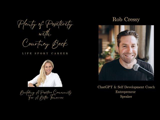 Rob Cressy, ChatGPT & Self Development Coach, Entrepreneur, and Speaker