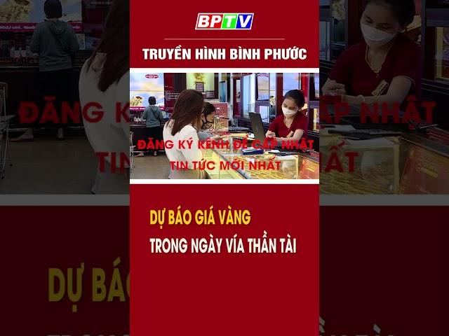 Dự báo giá vàng trong ngày vía thần tài #shorts  | BPTV