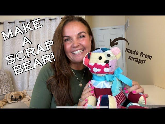 Make a bear from SCRAPS! Plus, new techniques for Chipper Bear pattern??