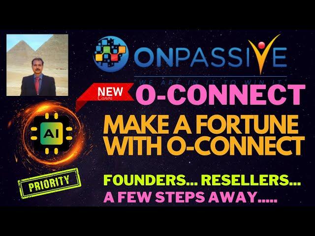 #ONPASSIVE | NEW AI O CONNECT| MAKE A FORTUNE |PRIORITY : PAYOUT..LAUNCH |FACTS :ZOOM VS ONPASSIVE