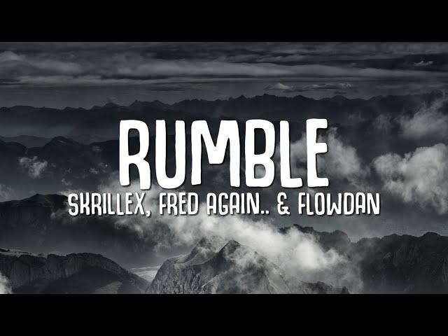 Skrillex, Fred again.. & Flowdan - Rumble (Lyrics)