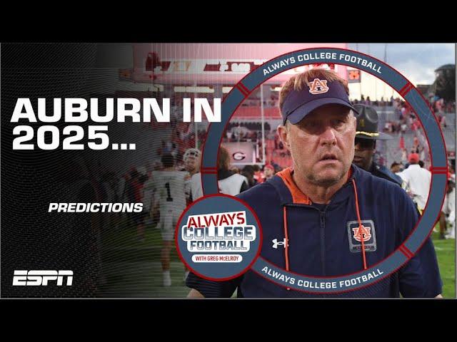 WAY TOO EARLY outlook for Auburn in 2025 | Always College Football