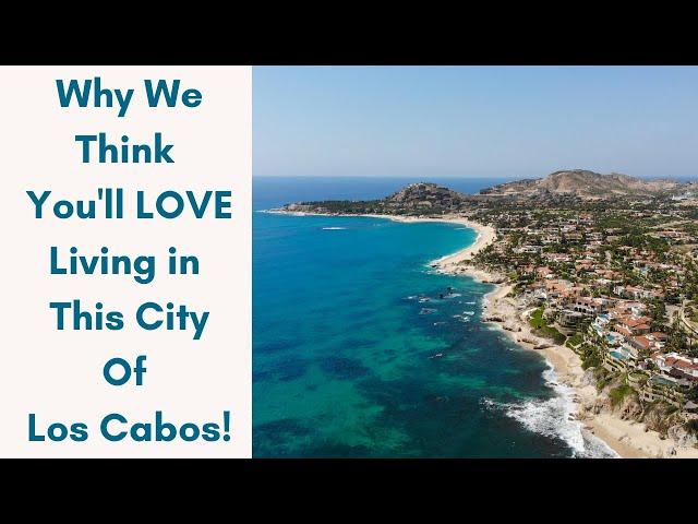 We Think You'll Love Living In San Jose del Cabo Mexico!