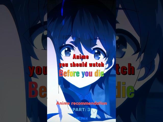 Anime you should watch before you die Part: 3