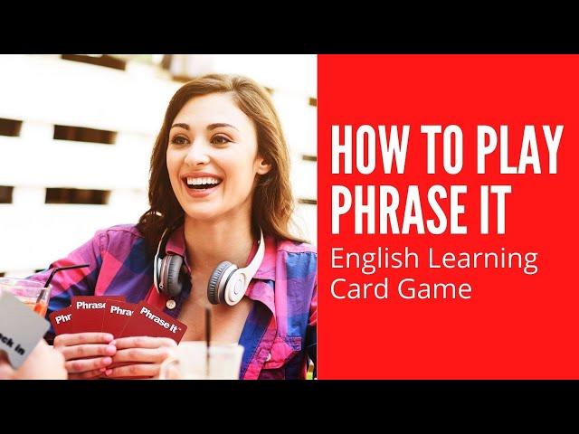 How to Play Phrase It English Language Games ESL Activity Teaching Resource