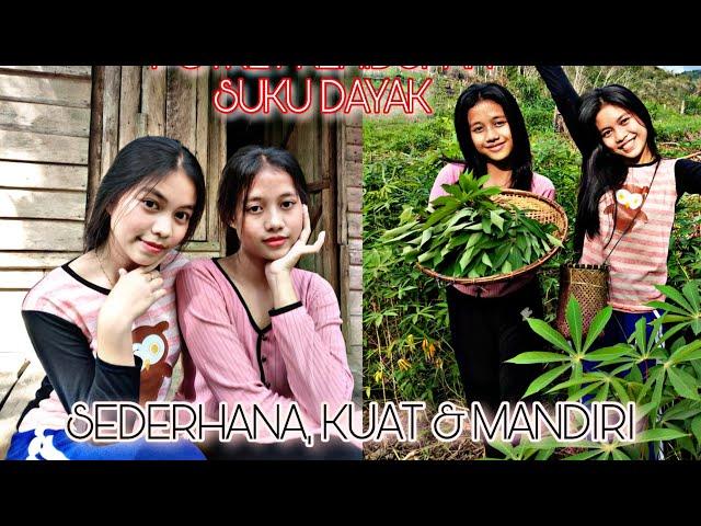 Gadis Dayak || Hidup Sederhana, Mandiri & Kuat dalam menjalani Hidup