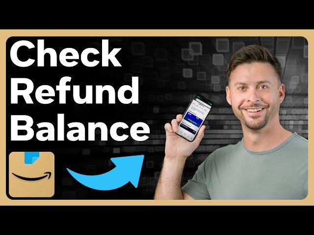 How To Check Amazon Refund Balance